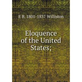 

Книга Eloquence of the United States