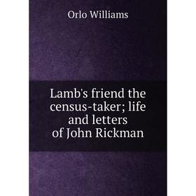 

Книга Lamb's friend the census-taker; life and letters of John Rickman