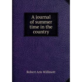 

Книга A journal of summer time in the country