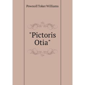 

Книга Pictoris Otia
