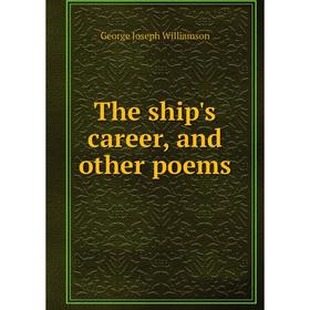 

Книга The ship's career, and other poems