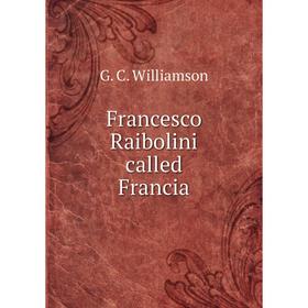 

Книга Francesco Raibolini called Francia