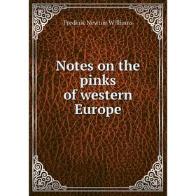 

Книга Notes on the pinks of western Europe