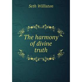 

Книга The harmony of divine truth