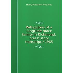 

Книга Reflections of a longtime black family in Richmond: oral history transcript / 1985