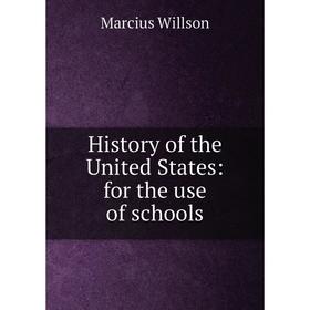 

Книга History of the United States: for the use of schools