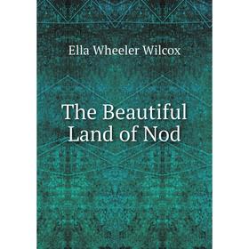 

Книга The Beautiful Land of Nod