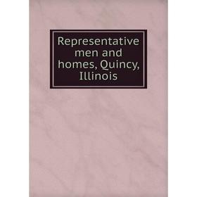 

Книга Representative men and homes, Quincy, Illinois
