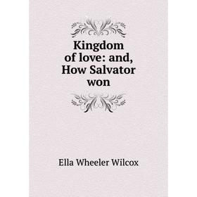 

Книга Kingdom- of love: and, How Salvator won