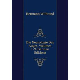 

Книга Die Neurologie Des Auges, Volumes 1-9 (German Edition)