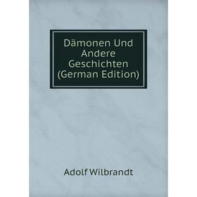 

Книга Dämonen Und Andere Geschichten (German Edition)