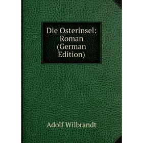 

Книга Die Osterinsel: Roman (German Edition)