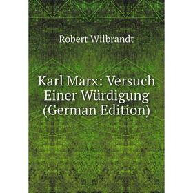 

Книга Karl Marx: Versuch Einer Würdigung