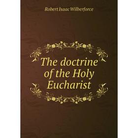 

Книга The doctrine of the Holy Eucharist