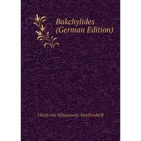 

Книга Bakchylides (German Edition)