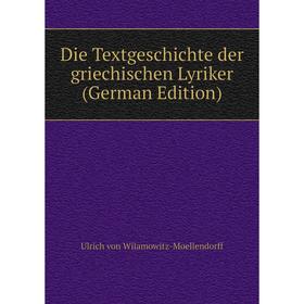 

Книга Die Textgeschichte der griechischen Lyriker (German Edition)