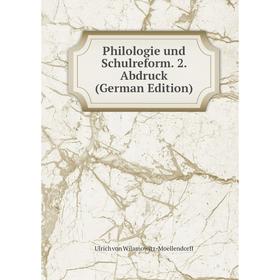 

Книга Philologie und Schulreform. 2. Abdruck (German Edition)