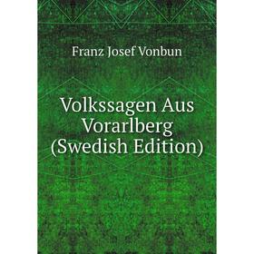 

Книга Volkssagen Aus Vorarlberg (Swedish Edition)