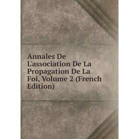 

Книга Annales De L'association De La Propagation De La Foi, Volume 2 (French Edition)