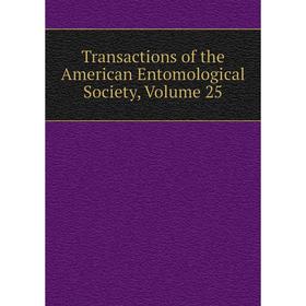 

Книга Transactions of the American Entomological Society, Volume 25