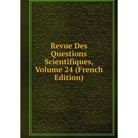 

Книга Revue Des Questions Scientifiques, Volume 24 (French Edition)