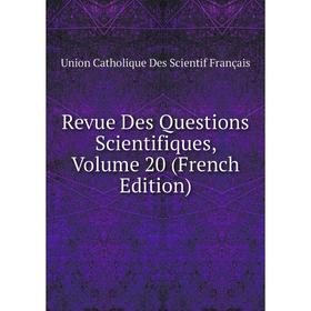 

Книга Revue Des Questions Scientifiques, Volume 20 (French Edition)