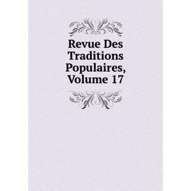 

Книга Revue Des Traditions Populaires, Volume 17