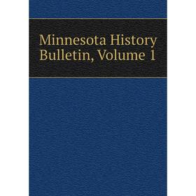 

Книга Minnesota History Bulletin, Volume 1
