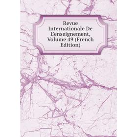 

Книга Revue Internationale De L'enseignement, Volume 49 (French Edition)