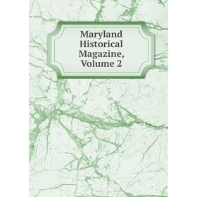 

Книга Maryland Historical Magazine, Volume 2
