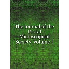 

Книга The Journal of the Postal Microscopical Society, Volume 1