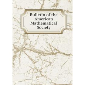 

Книга Bulletin of the American Mathematical Society