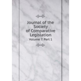 

Книга Journal of the Society of Comparative LegislationVolume 7. Part 1