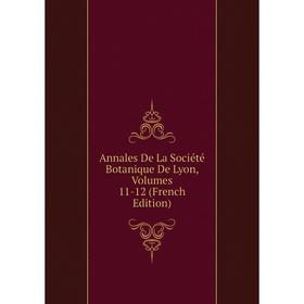 

Книга Annales De La Société Botanique De Lyon, Volumes 11-12 (French Edition)