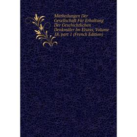 

Книга Mittheilungen Der Gesellschaft Für Erhaltung Der Geschichtlichen Denkmäler Im Elsass, Volume 18, part 1