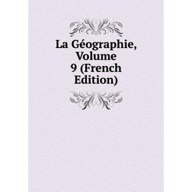

Книга La Géographie, Volume 9