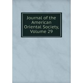 

Книга Journal of the American Oriental Society, Volume 29