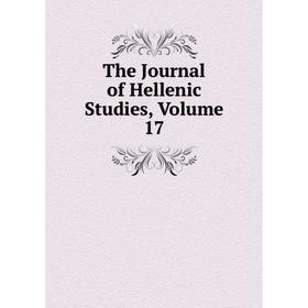 

Книга The Journal of Hellenic Studies, Volume 17