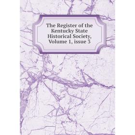 

Книга The Register of the Kentucky State Historical Society, Volume 1, issue 3