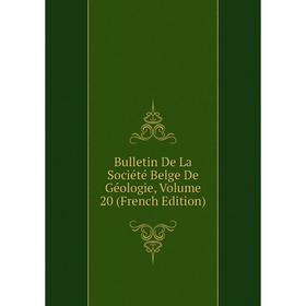 

Книга Bulletin De La Société Belge De Géologie, Volume 20 (French Edition)