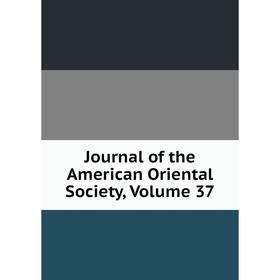 

Книга Journal of the American Oriental Society, Volume 37