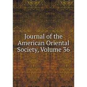 

Книга Journal of the American Oriental Society, Volume 36