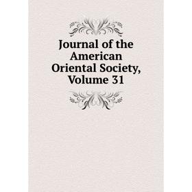 

Книга Journal of the American Oriental Society, Volume 31