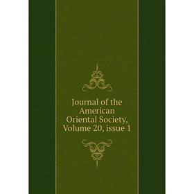 

Книга Journal of the American Oriental Society, Volume 20, issue 1