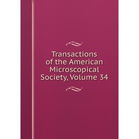 

Книга Transactions of the American Microscopical Society, Volume 34