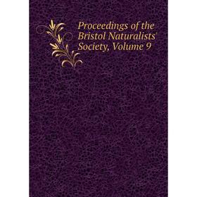 

Книга Proceedings of the Bristol Naturalists' Society, Volume 9