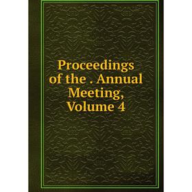 

Книга Proceedings of the. Annual Meeting, Volume 4