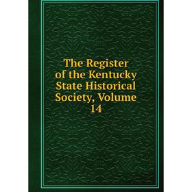 

Книга The Register of the Kentucky State Historical Society, Volume 14