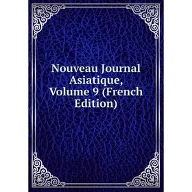 

Книга Nouveau Journal Asiatique, Volume 9