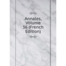 

Книга Annales, Volume 36 (French Edition)